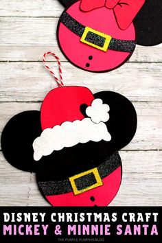 mickey and minnie mouse christmas ornament craft with text overlay that reads disney christmas crafts mickey & minnie santa