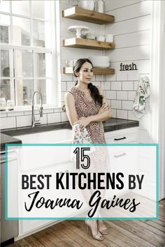 a woman standing in a kitchen with the words best kitchens by towna ganies