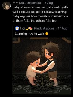 two children playing with each other in front of a black background text reads, baby sirius who can't actually walk really well because he still is a baby