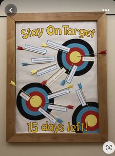 a bulletin board with arrows on it that says, stay on target 15 days left