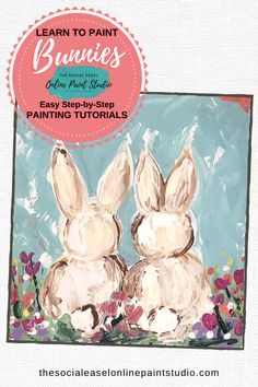 an easy step - by - step painting activity for kids to learn how to paint bunnies