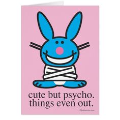 a blue bunny with a pink background and the words cute but psych things even out