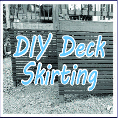 a black and white photo with the words diy deck skirting written in blue