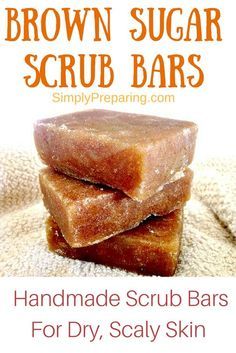 brown sugar scrub bars stacked on top of each other with text overlay that reads homemade scrub bars for dry, scally skin