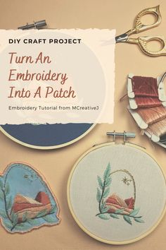 embroidery projects with text overlay that reads diy craft project turn an embroidery into a patch