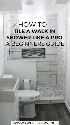 a white bathroom with the words how to tile a walk in shower like a pro