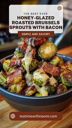 the best ever honey - glazed roasted brussel sprouts with bacon in a bowl