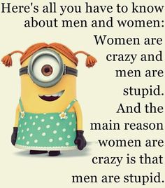 a minion with the caption saying, here's all you have to know about men and women