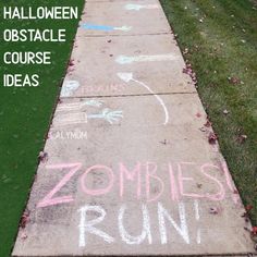 the sidewalk has chalk writing on it that says, halloween obstacle course ideas zombies run