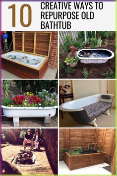 the top ten creative ways to repurpose old bathtubs