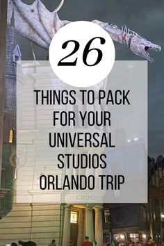 people standing in front of a building with the words 26 things to pack for your universal studios orlando trip