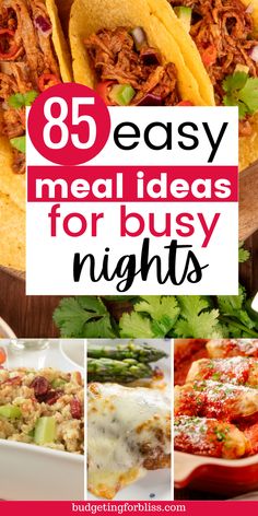 mexican food with text overlay that reads, easy meal ideas for busy nights