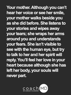 a quote that reads, your mother although you can't hear her voice or see her smile