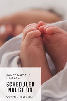 a baby laying in bed with the words how to make the most of a scheduled induction