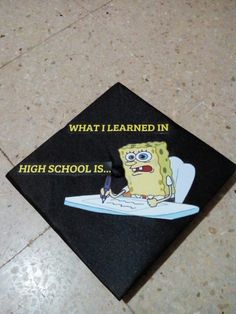 a black graduation cap with the words what i learned in high school is spongebob on it