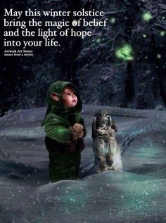 a child and a dog in the snow with a quote about winter solstice, bring the magic of belief and the light of hope into your life