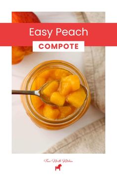 an easy peach compote recipe in a jar with a spoon