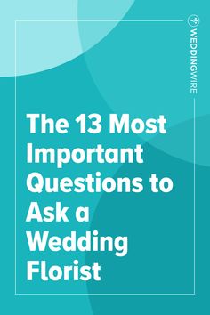 the cover of the 13 most important questions to ask a wedding florist book