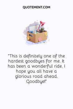 an open cardboard box filled with items on top of a white background and the caption reads,'this is definitely one of the hardest goodbyes for me it has been