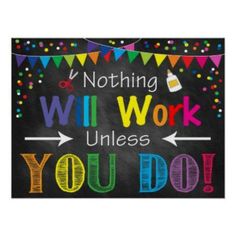 a chalkboard sign that says nothing will work unless you do with confetti