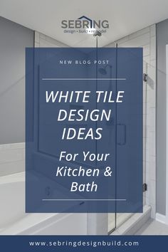 white tile design ideas for your kitchen and bath with text overlay that reads, white tile design ideas for your kitchen and bath