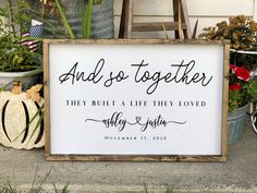 a sign that says, and so together they built a life they loved