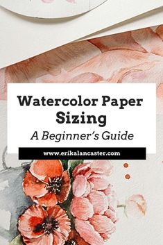 Watercolor Paper Sizing Everything You Need to Know Blog Website, Do You Know What, Art Tips, Affiliate Links, Beginners Guide, Art Blog, Watercolor Paper, Art Tutorials, Paper Size