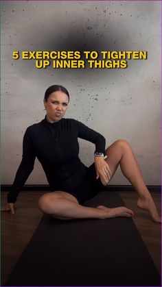 a woman is sitting on the floor with her legs crossed and there are six exercises to tighten up inner thighs