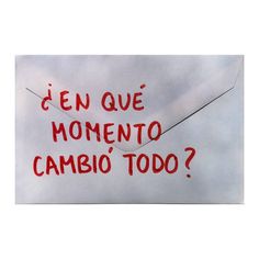 a piece of paper with the words'en que momento cambio tod?'written on it