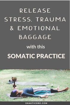 Emotional Release Therapy, Somatic Healing Techniques, Aryuvedic Lifestyle, Somatic Psychology, Somatic Therapy Exercises, Somatic Practice