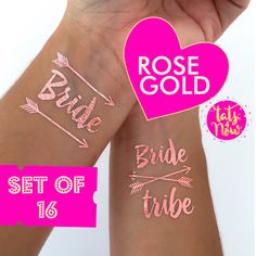 the bride tribe temporary tattoos on both arm and wrist are pink with white lettering that says rose gold