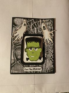 an image of a halloween card with the words can i be frank? on it