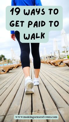 a person walking on a boardwalk with the words, 19 ways to get paid to walk