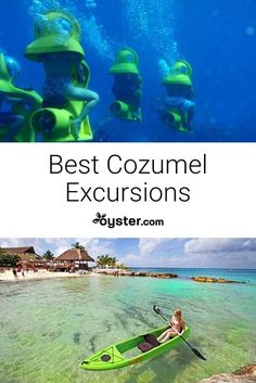 the best cozumel excursions to see and do in mexico, including kayaking