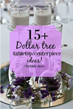 three wine glasses filled with purple flowers on top of a silver tray and the words, 15 dollar free tabletop / centerpiece ideas