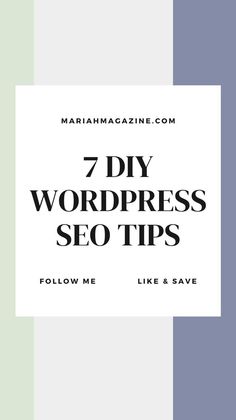 the words 7 diy wordpress seo tips follow me like and save on top of it