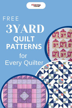 three different quilts with the title free 3 yard quilt patterns for every quilter