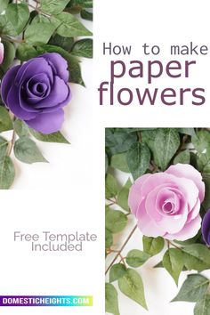 purple flowers with green leaves and the text how to make paper flowers free template included