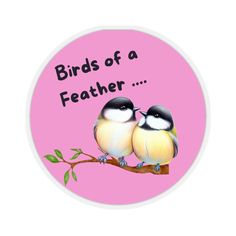 two birds are sitting on a branch with the words, birds of a featherer