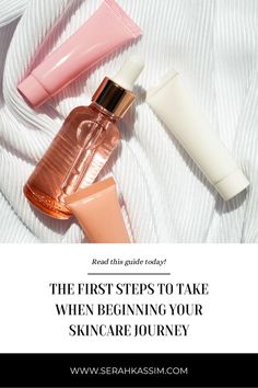 The first steps to take when beginnibg your skincare journey First Step, Fashion Blog, The First, Key