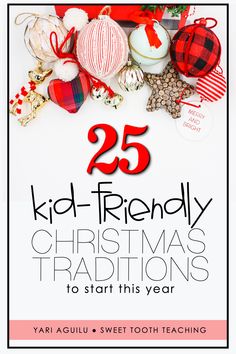 the cover of 25 kid - friendly christmas decorations to start this year with text overlay