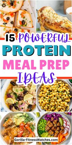 a collage of protein meal preps with text overlay that reads is powerful protein meal prep ideas