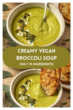 creamy vegan broccoli soup with grilled bread on the side and text overlay that reads, creamy vegan broccoli soup only 10 ingredients