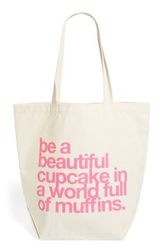 a tote bag that says be a beautiful cupcake in a world full of muffins