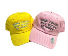 The words Drink Coffee Read Books Be Happy embroidered on a unstructured dad baseball hat.  Customize you hat with your choice of color. Primary Color is the hat color. Please pick the color of thread for your embroidery.   Item Details: 100% cotton twill Pigment dyed Garment washed Low Profile 6 panel Brass buckle or Velcro adjustable strap One size fits most No returns or exchanges on customized items. Please contact me at any time for concerns about your purchase. Cute Baseball Hat, Cute Baseball Hats, Cabin Crafts, Silly Hats, Coffee Reading, Embroidered Baseball, Drink Coffee, Brass Buckle, Boho Casual