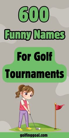 a girl playing golf with the text 600 funny names for golf tournament