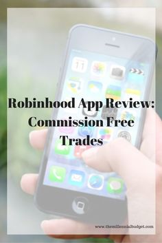 a person holding an iphone with the text robinhood app review commission free trades