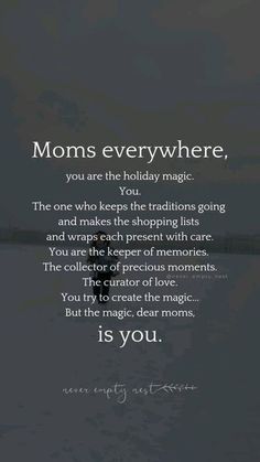 the quote for moms everywhere, you are the holiday magic