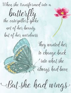 a blue butterfly sitting on top of a pink flower next to a quote that reads, but she had wings