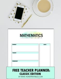 a free teacher planner is shown with a cup of coffee and a cell phone on the desk